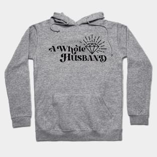 A Whole Husband Hoodie